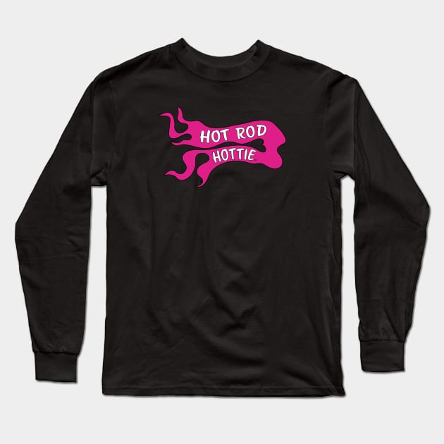 Hot Rod Hottie Flame Logo Hot Pink Long Sleeve T-Shirt by Morrissey OC